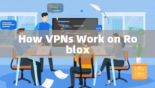 How VPNs Work on Roblox