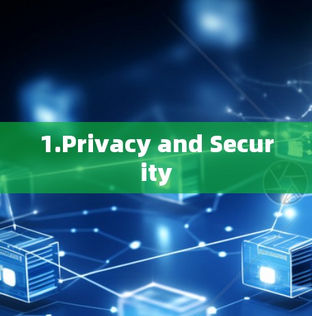 1.Privacy and Security